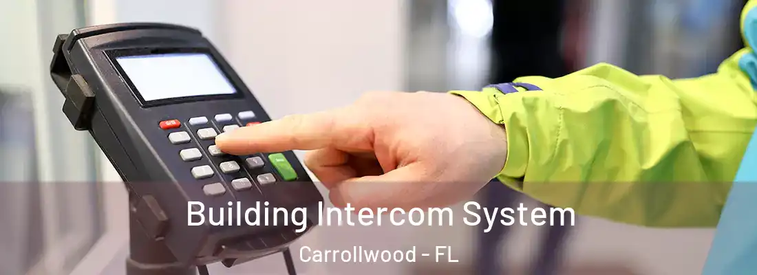  Building Intercom System Carrollwood - FL