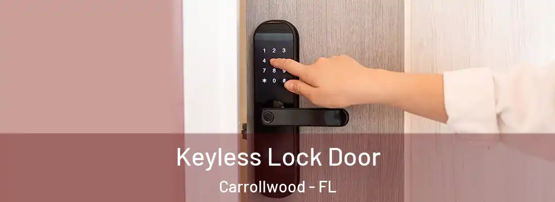  Keyless Lock Door Carrollwood - FL