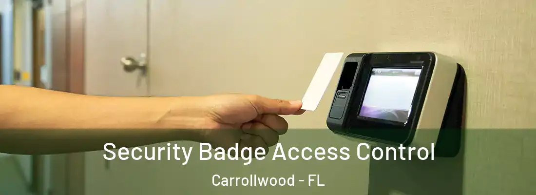 Security Badge Access Control Carrollwood - FL